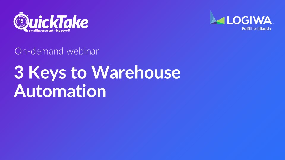 3 Keys to Warehouse Automation 3 Keys to Warehouse Automation