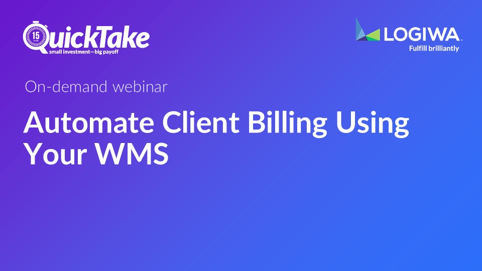 Automate Client Billing Using Your WMS Automate Client Billing Using Your WMS