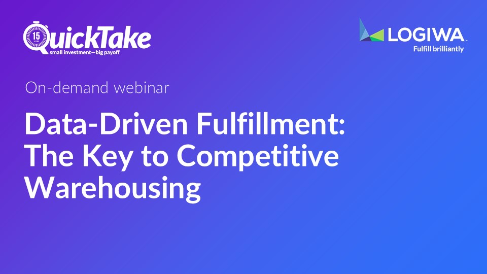 Data Driven Fulfillment The Key to Competitive Warehousing Data Driven Fulfillment The Key to Competitive Warehousing