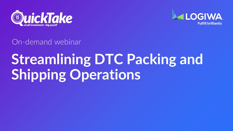 Streamlining DTC Packing and Shipping Operations Streamlining DTC Packing and Shipping Operations
